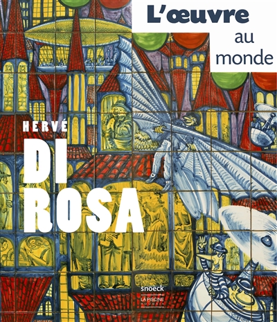 Hervé Di Rosa, l'oeuvre au monde : exposition, Roubaix, La Piscine-Musée d'art et d'industrie André-Diligent, du 20 octobre 2018 au 20 janvier 2019