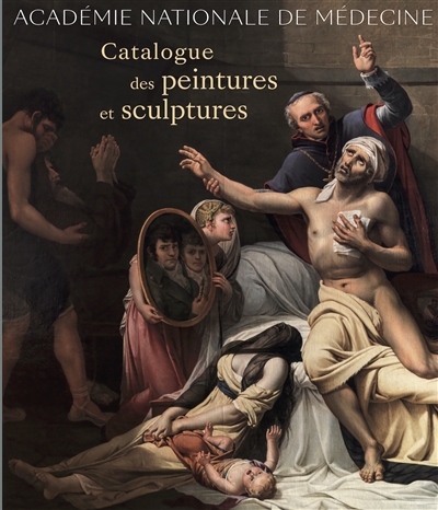 Académie nationale de médecine : catalogue des peintures et sculptures