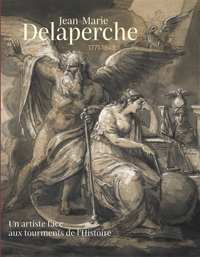 Jean-Marie Delaperche (1771-1843) : un artiste face aux tourments de l'histoire
