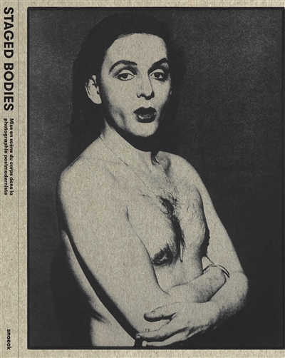 Staged bodies : mise en scène du corps dans la photographie postmoderniste [exposition, Louvain, Musée L, du 16 octobre 2020 au 24 janvier 2021]
