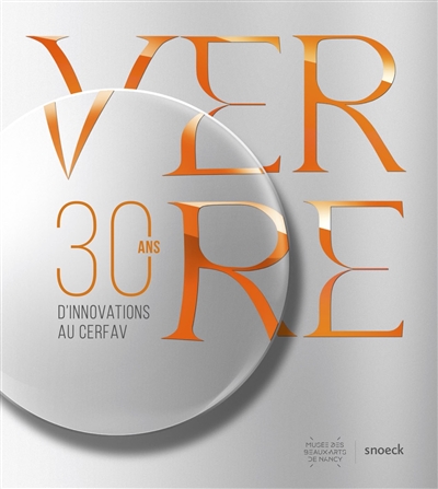 Verre : 30 ans d'innovations au CERFAV, Vannes-le-Châtel