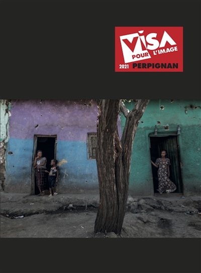 Visa pour l'image 2021 : Perpignan : [catalogue du 33e Festival international du photojournalisme du 28 août au 26 septembre 2021]