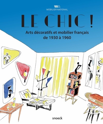 Le chic ! : arts décoratifs et mobilier français de 1930 à 1960 : exposition, Paris, Galerie des Gobelins, du 12 octobre 2022 au 29 janvier 2023