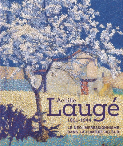 Achille Laugé : le néo-impressionnisme dans la lumière du Sud