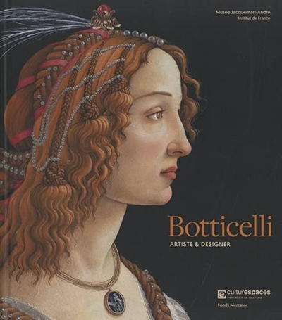 Botticelli, artiste et designer : exposition, Paris, Musée Jacquemart-André, du 10 septembre 2021 au 24 janvier 2022