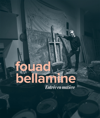 Entrée en matière : rétrospective Fouad Bellamine : [exposition, Rabat, Musée Mohammed VI d'art moderne et contemporain, à partir du 20 novembre 2020
