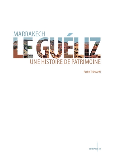 Marrakech, Le Guéliz : une histoire de patrimoine