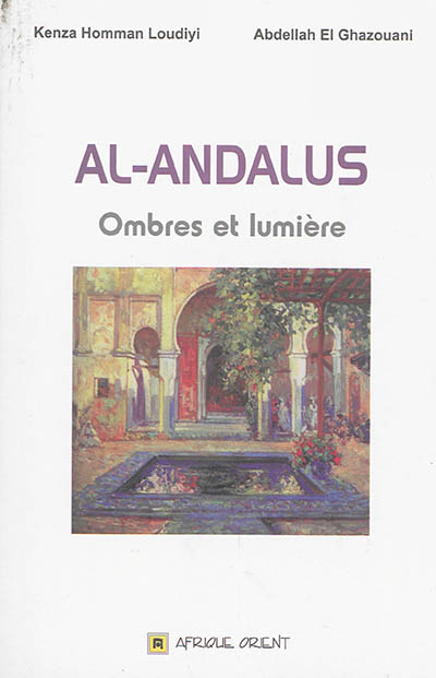 Al- Andalus : ombres et lumière