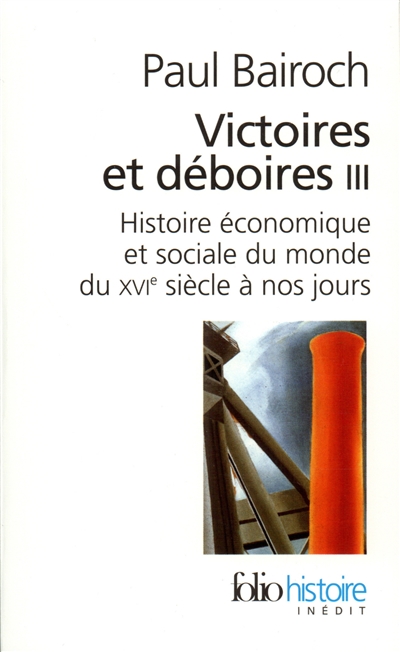 Victoires et déboires : histoire économique et sociale du monde du XVIe siècle à nos jours