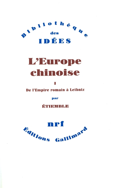 L'Europe chinoise : de l'Empire romain à Leibniz