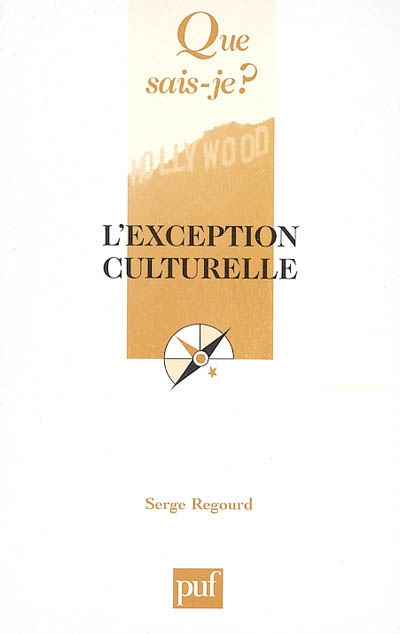 L'exception culturelle / Serge Regourd,....