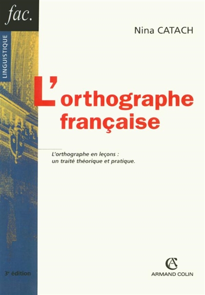 L'orthographe française traité théorique et pratique avec des travaux d'application et leurs corrigés