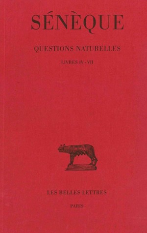 Questions naturelles ["Naturales quaestiones"] 2 , Livres IV-VII... Questions naturelles, Volume 2, Livres IV-VII /édition Paul Oltramare