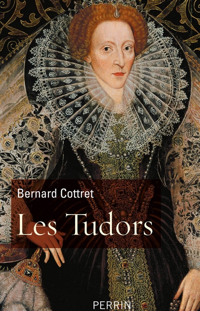 Les Tudors : la démesure et la gloire, 1485-1603