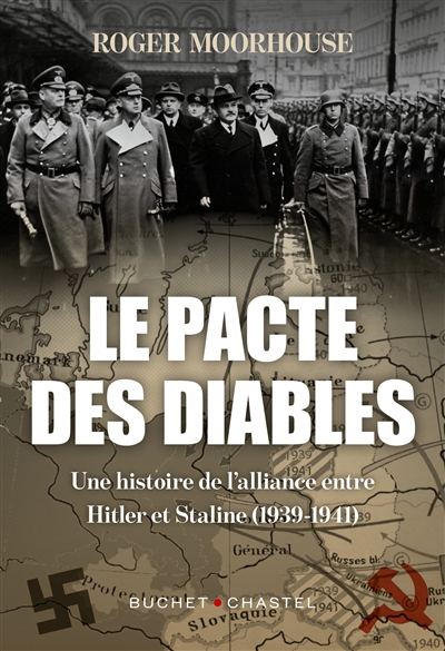 Le pacte des diables : histoire de l'alliance entre Staline et Hitler (1939-1941)