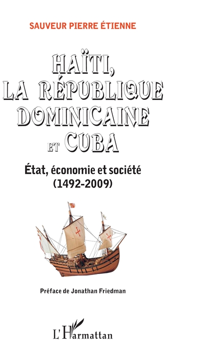 Haïti, la République dominicaine et Cuba : État, économie et société, 1492-2009