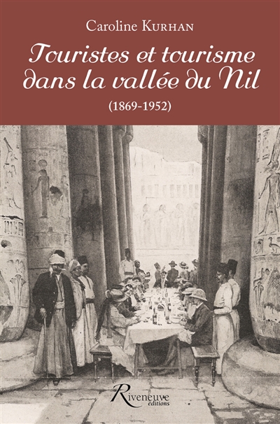 Touristes et tourisme dans la vallée du Nil : (1869-1952)
