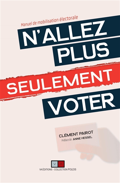 N'allez plus seulement voter : manuel de mobilisation électorale