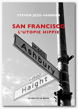 San Francisco : l'utopie libertaire des sixties