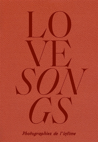 Love songs. photographies de l'intime : Exposition, Paris, Maison européenne de la photographie, du 6 avril au 21 août 2022