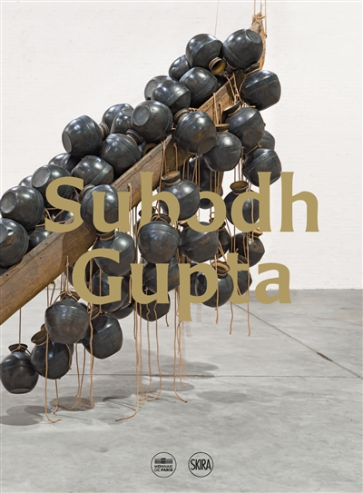 Subodh Gupta : Adda / Rendez-vous : [exposition Monnaie de Paris, du 13 avril au 26 août 2018]