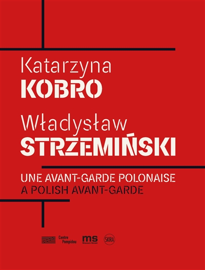 Katarzyna Kobro, Wladyslaw Strzeminski, Une avant-garde polonaise, A polish avant-garde : Exposition du 24-10-2018/14-01-2019