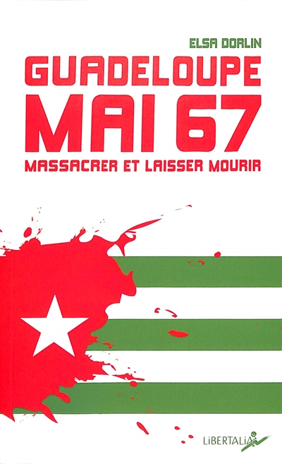 Guadeloupe, 1967 : massacrer et laisser mourir