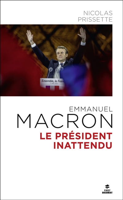 Emmanuel Macron : le président inattendu