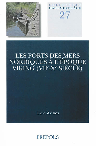 Les ports des mers nordiques à l'époque viking, VIIe-Xe siècle