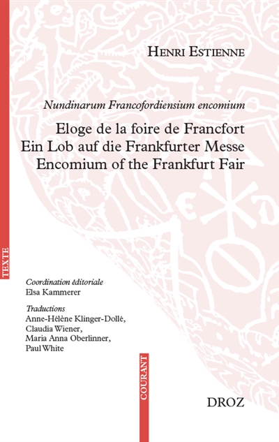 Nundinarum Francofordiensium encomium = Eloge de la foire de Francfort = Ein Lob auf die Frankfurter Messe = Encomium of the Frankfurt Fair