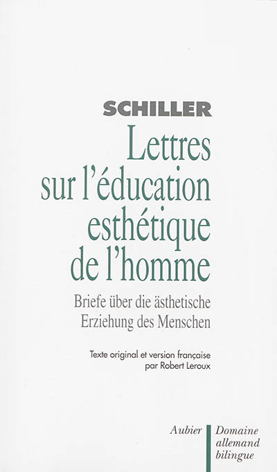 Lettres sur l'éducation esthétique de l'homme = Briefe über die aesthetische Erziehung des Menschen
