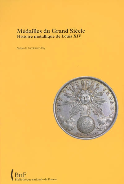 Médailles du Grand siècle : Histoire métallique de Louis XIV