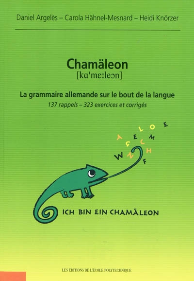 Chamäleon : La grammaire allemande sur le bout de la langue : 137 rappels - 323 exercices et corrigés