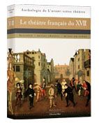 Théâtre français du XVIIe siècle : histoire, textes choisis, mises en scène ;