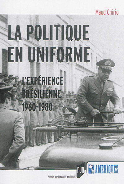 La politique en uniforme : l'expérience brésilienne : 1960-1980