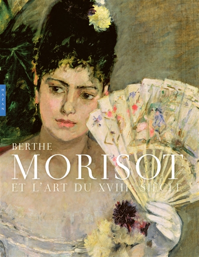 Berthe Morisot et l'art du 18e siècle : exposition, Paris, Musée Marmottan Monet, du 18 octobre 2023 au 3 mars 2024