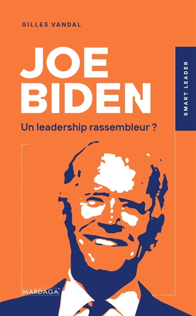 Joe Biden : un leadership rassembleur ?