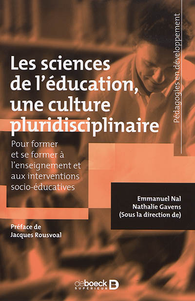Les sciences de l'éducation, une culture pluridisciplinaire : pour former et se former à l'enseignement et aux interventions socio-éducatives