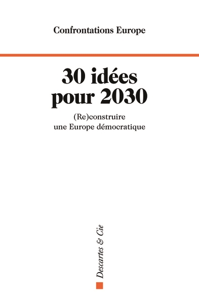 30 idées pour 2030 : (re)construire une Europe démocratique