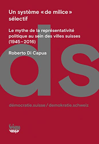 Un système de milice sélectif : le mythe de la représentativité politique au sein des villes suisses : (1945-2016)