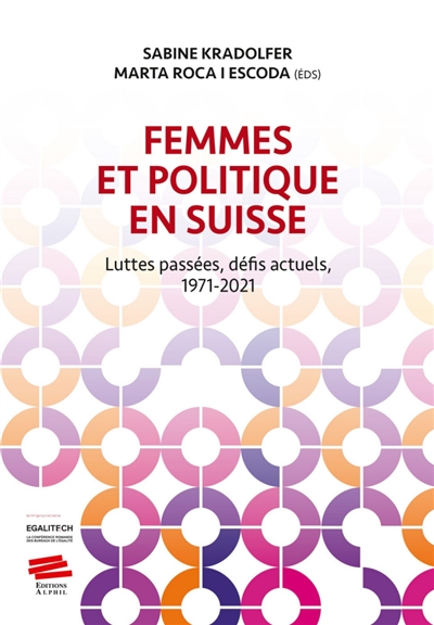 Femmes et politique en Suisse : luttes passées, défis actuels, 1971-2021