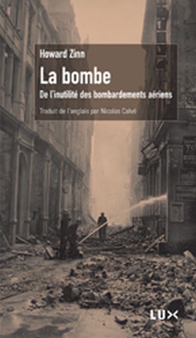 La bombe : de l'inutilité des bombardements aériens