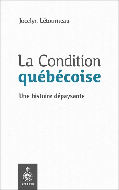 La condition québécoise : une histoire dépaysante