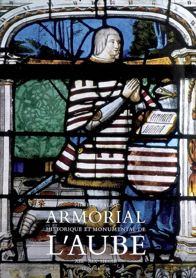 Armorial historique et monumental de l'Aube, XIII-XIXe siècle