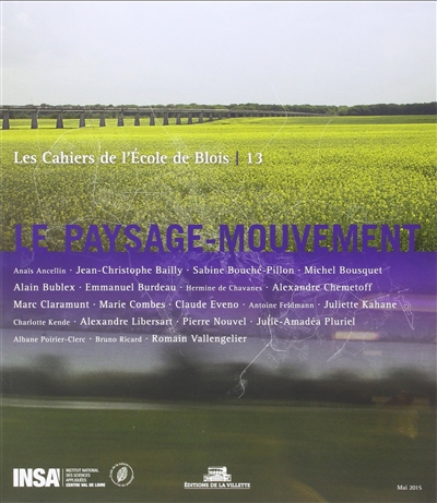 Les Cahiers de l'Ecole de Blois. 13 : Le paysage-mouvement
