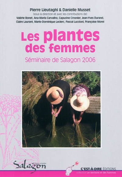 Les plantes des femmes : actes du séminaire du 23 au 25 novembre 2006, à Saint-Michel-L'observatoire