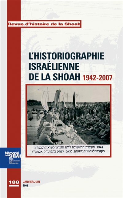 L'Historiographie israélienne de la Shoah : 1942-2007