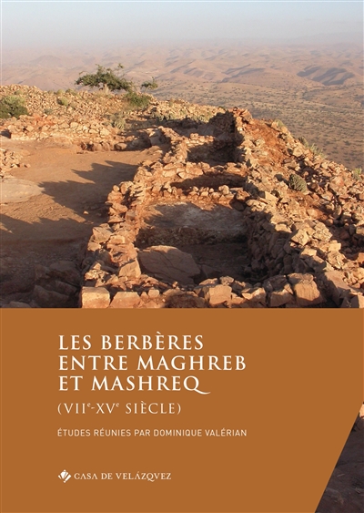 Les Berbères entre Maghreb et Mashreq : VIIe-XVe siècle