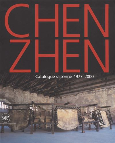 Chen Zhen : catalogue raisonné. volume 1 , 1977-1996. volume 2 , 1997-2000