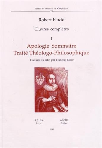 Apologie sommaire ; Traité théologo-philosophique